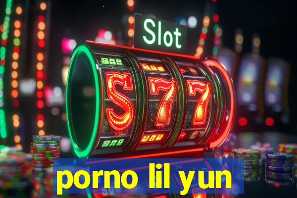 porno lil yun